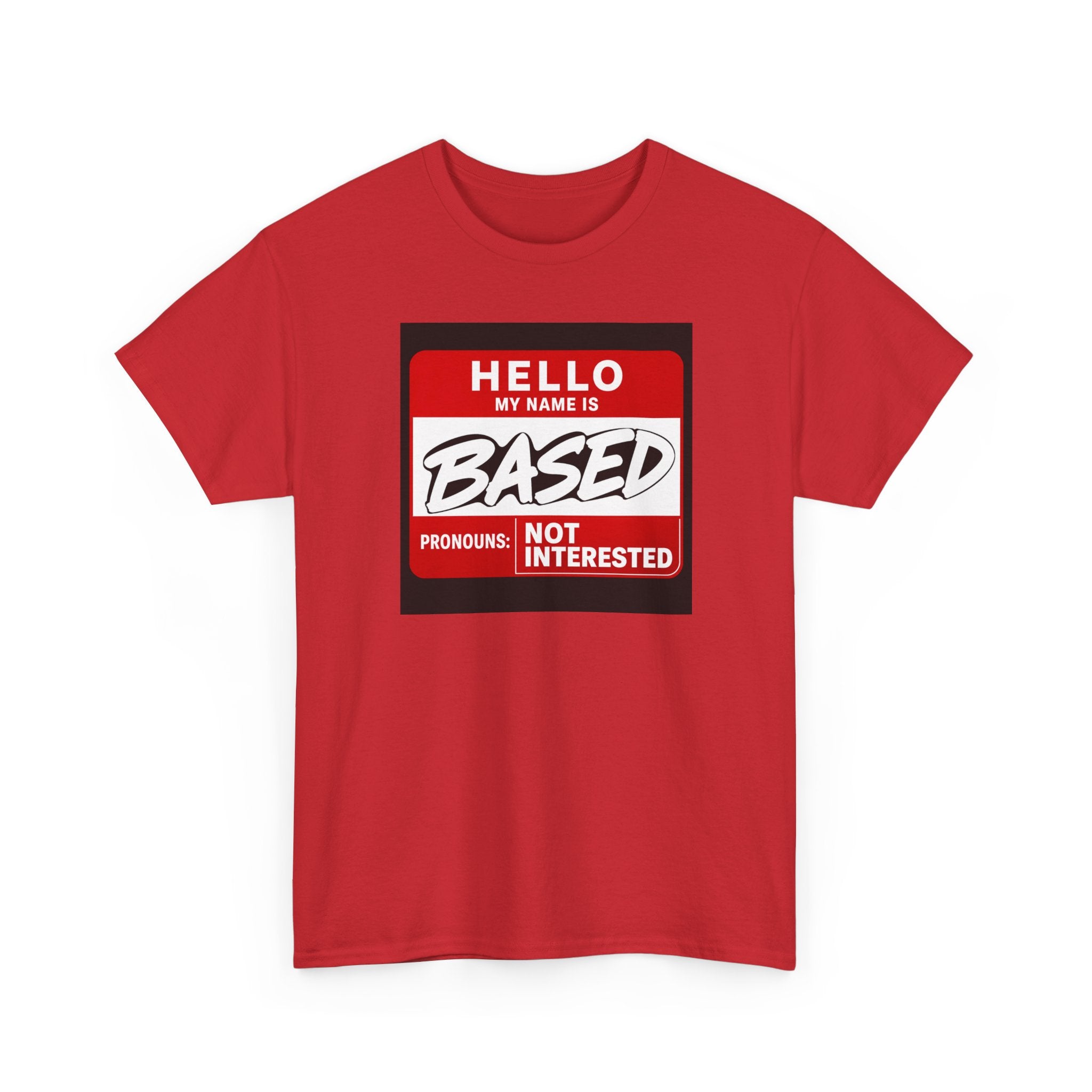 Hello, My Name Is Based™ | Premium Graphic T-Shirt