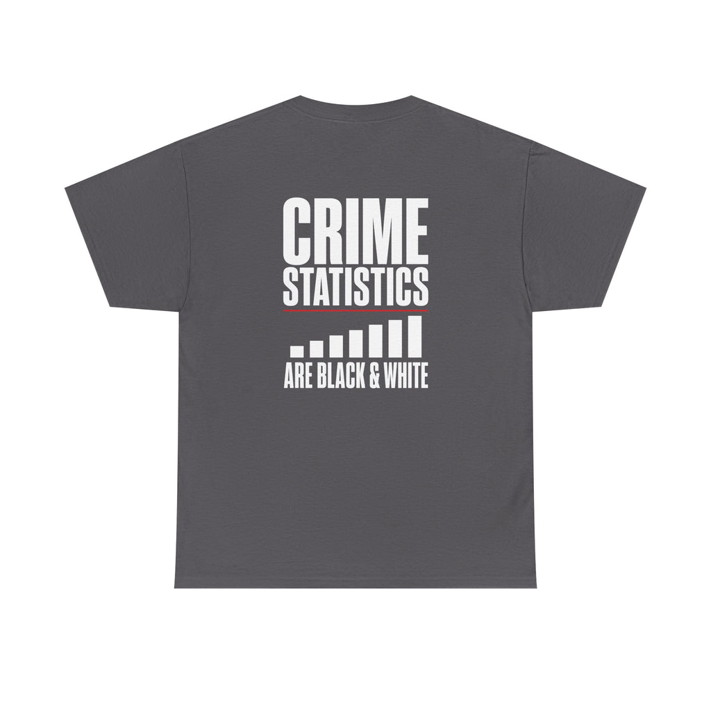 Crime Statistics Are Black & White™ | Premium Graphic T-Shirt