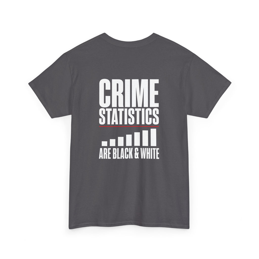 Crime Statistics Are Black & White™ | Premium Graphic T-Shirt