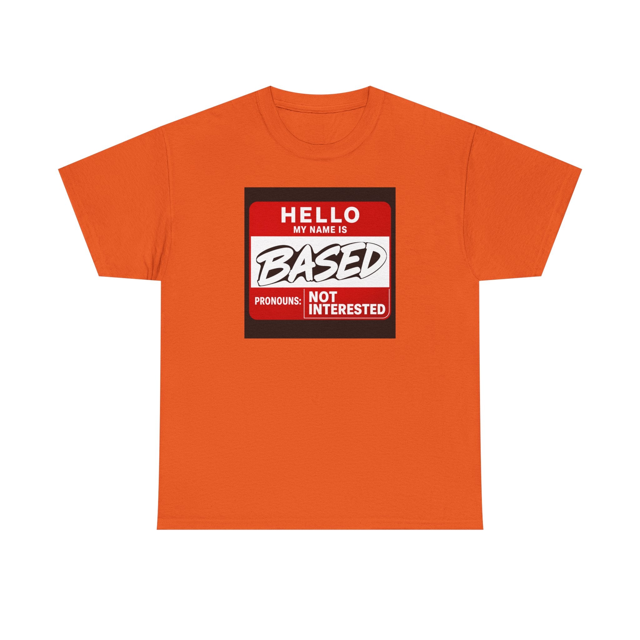 Hello, My Name Is Based™ | Premium Graphic T-Shirt
