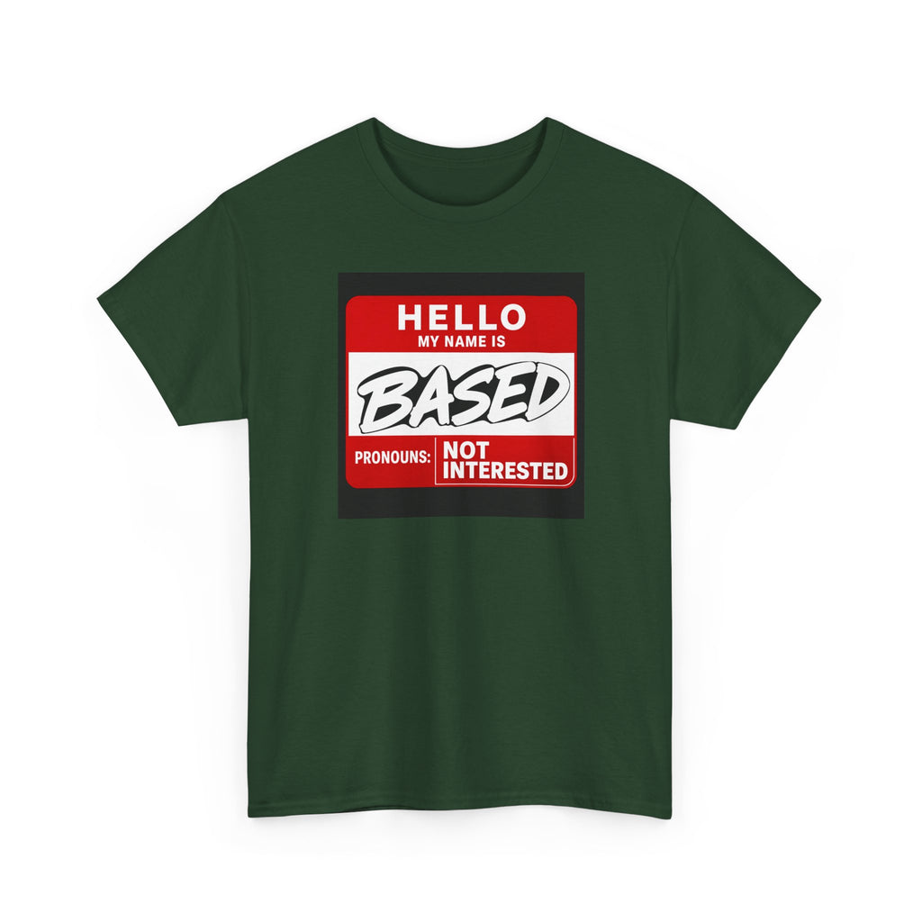 Hello, My Name Is Based™ | Premium Graphic T-Shirt