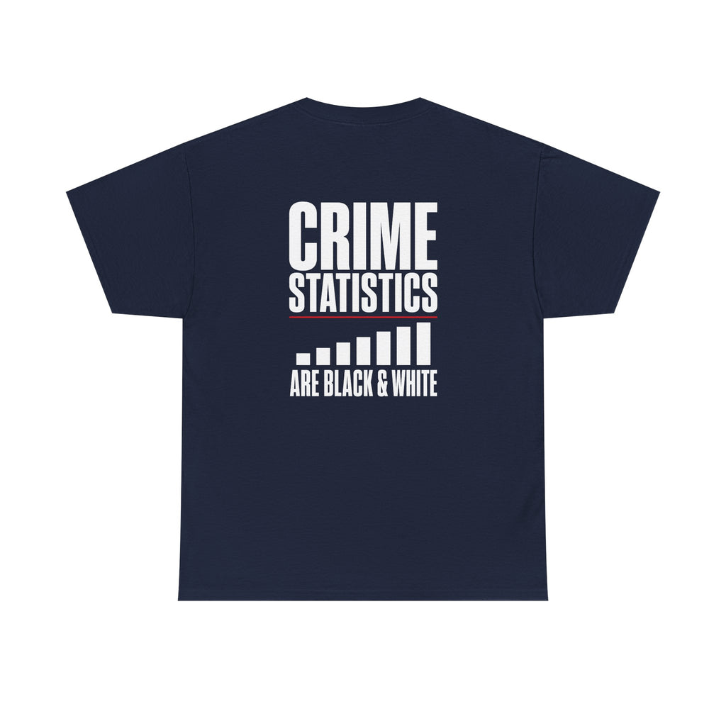 Crime Statistics Are Black & White™ | Premium Graphic T-Shirt