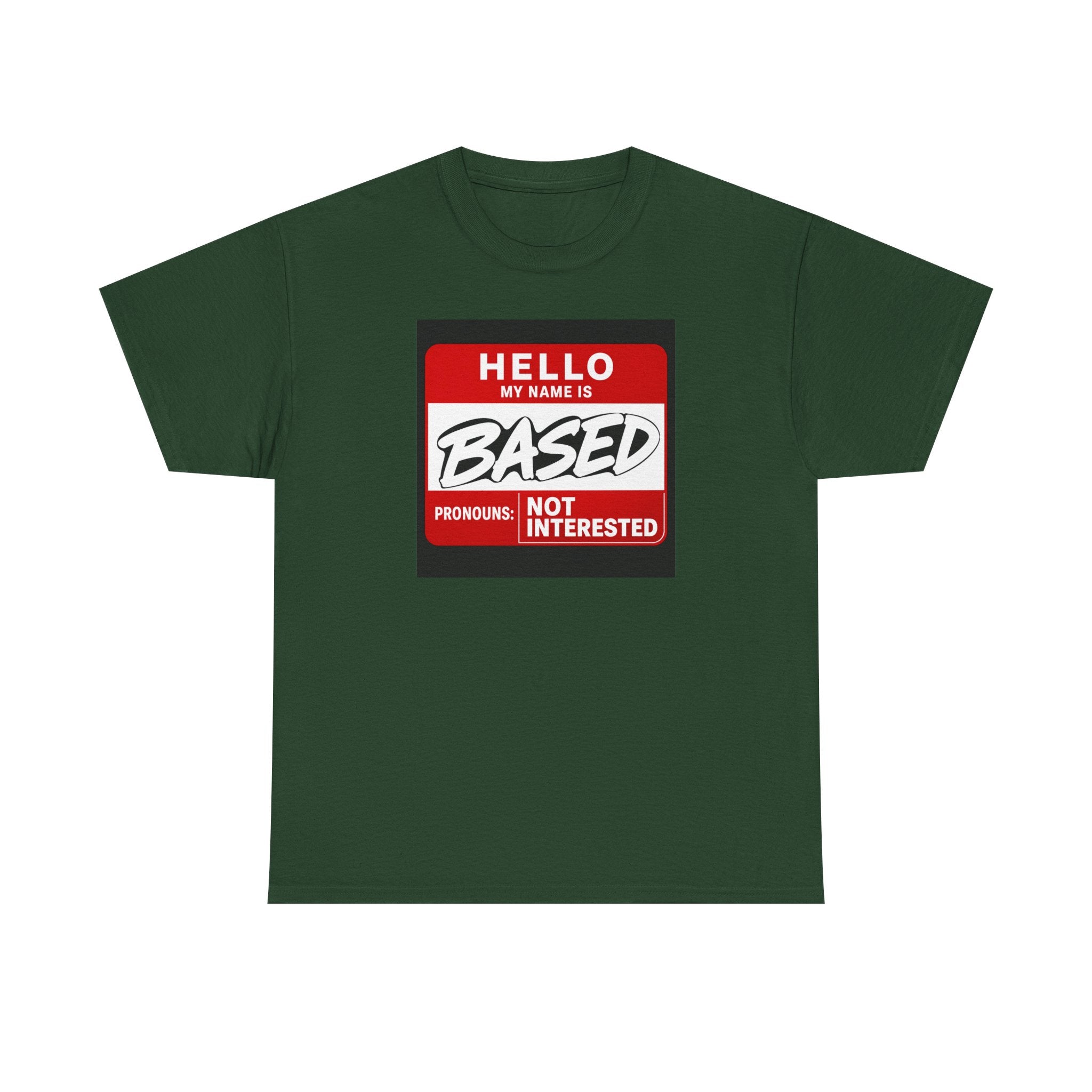 Hello, My Name Is Based™ | Premium Graphic T-Shirt
