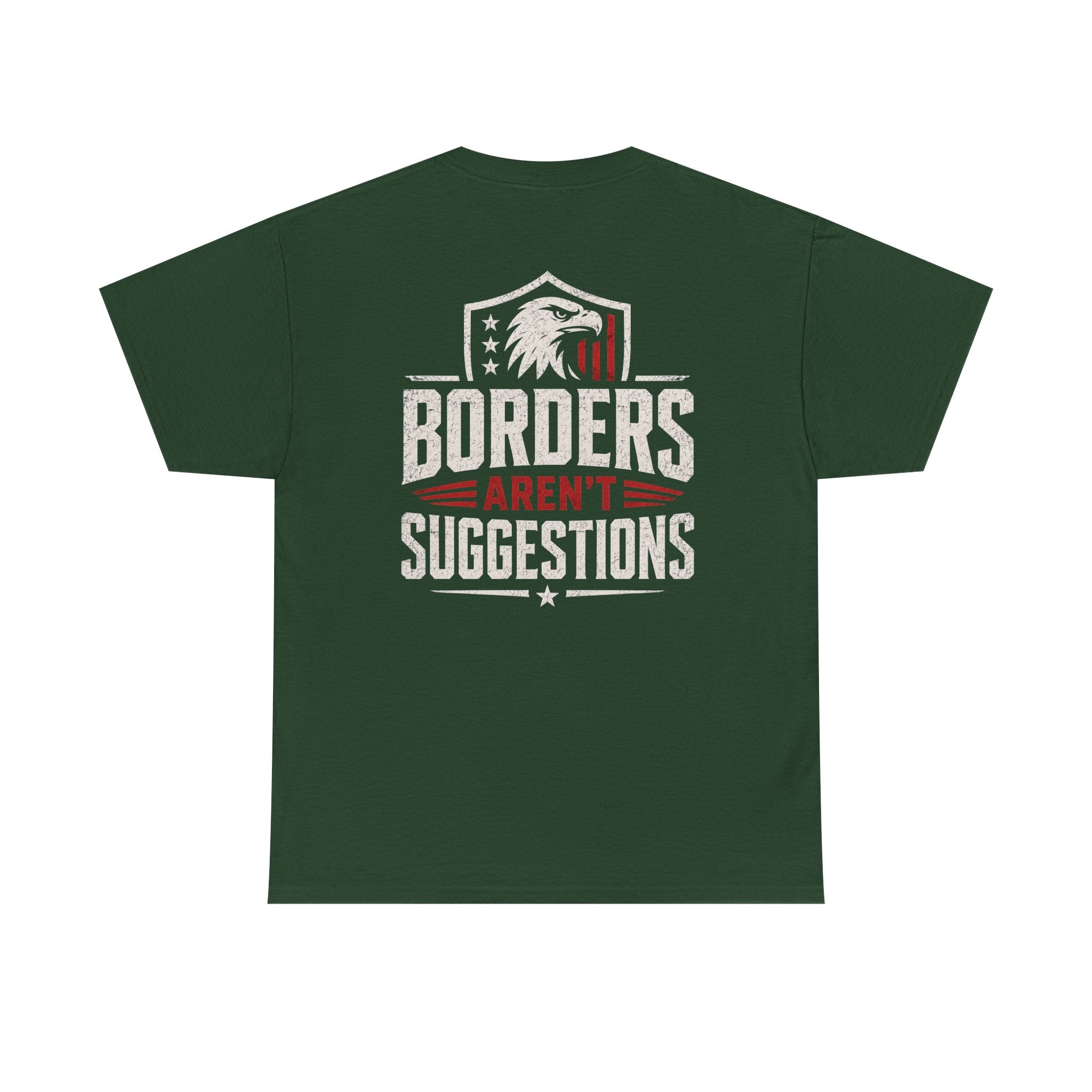 Borders Aren’t Suggestions Shirt – Patriotic Graphic Tee | Based Branding