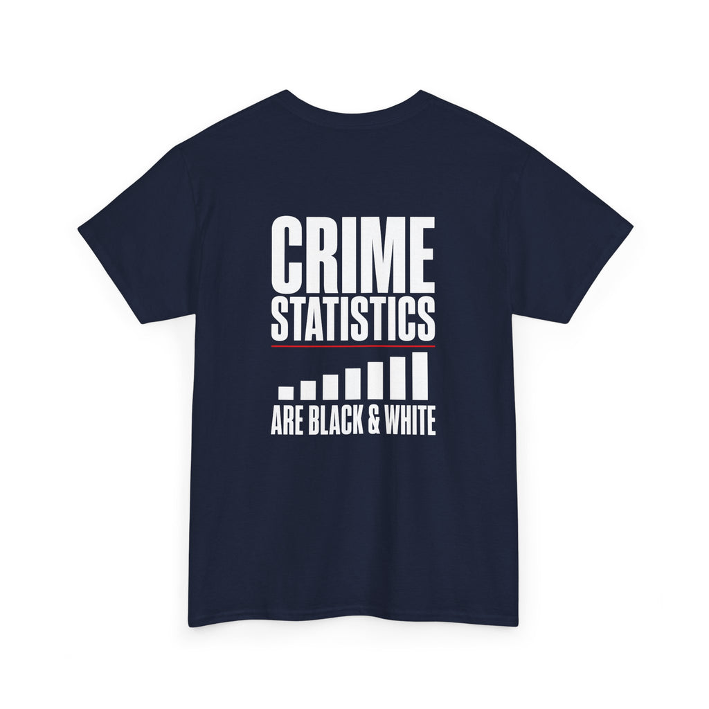 Crime Statistics Are Black & White™ | Premium Graphic T-Shirt
