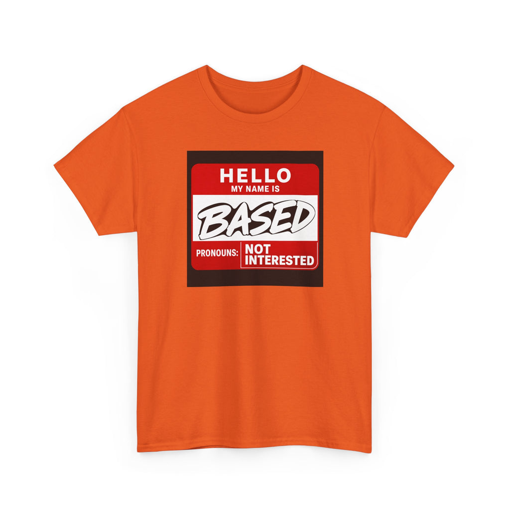 Hello, My Name Is Based™ | Premium Graphic T-Shirt
