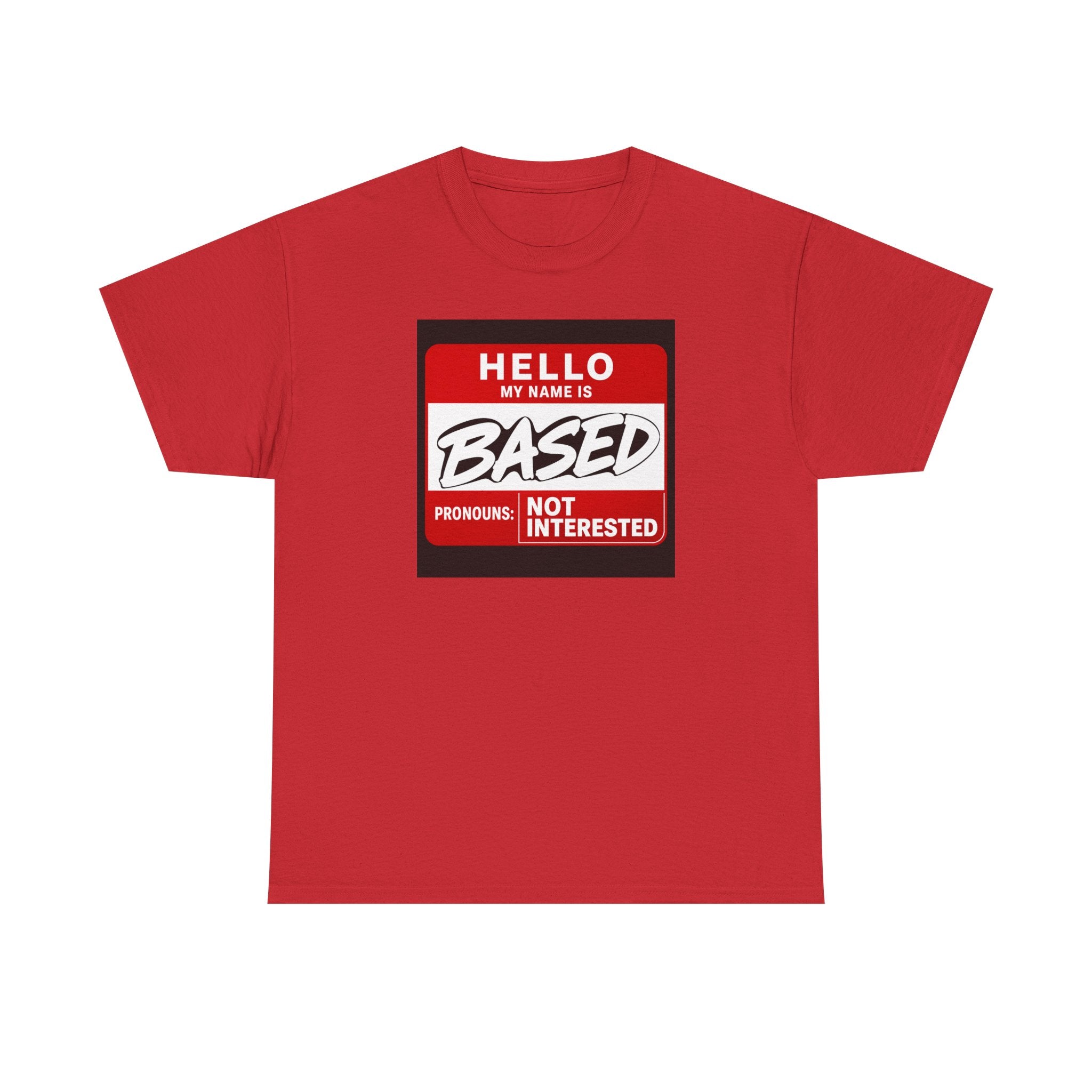 Hello, My Name Is Based™ | Premium Graphic T-Shirt